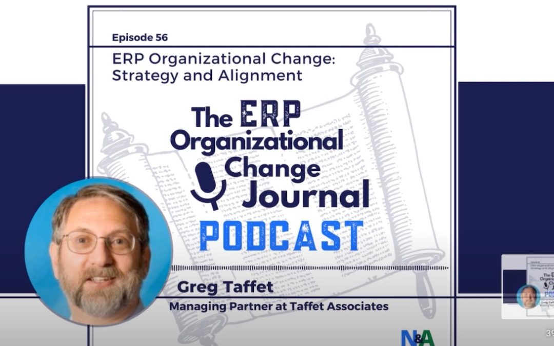 Episode 56: ERP Organizational Change: Strategy and Alignment with guest Greg Taffet